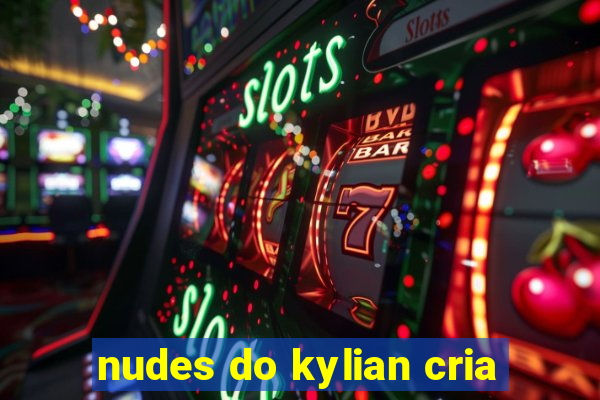 nudes do kylian cria